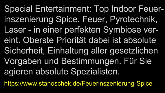 Feuerinszenierung Spice - Texterklärung